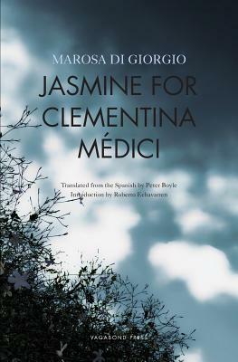 Jasmine for Clementina Médici by Marosa Di Giorgio