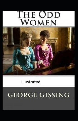 The Odd Women Illustrated by George Gissing