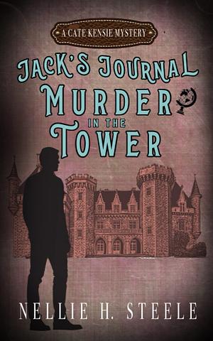 Murder in the Tower: Jack's Journal #2 by Nellie H. Steele