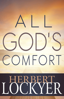 All God's Comfort by Herbert Lockyer