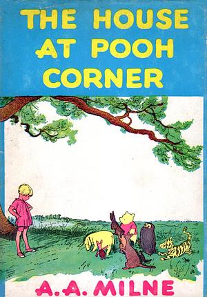 The House at Pooh Corner by A.A. Milne