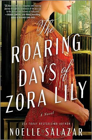 The Roaring Days of Zora Lily by Noelle Salazar