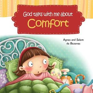 God Talks With Me About Comfort: Facing My Fears at Bedtime by Salem De Bezenac, Agnes De Bezenac