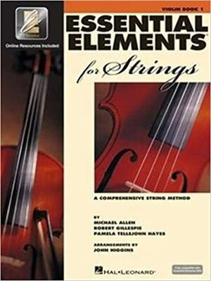 Essential Elements for Strings: Book 1 with CD-ROM by Pamela Tellejohn Hayes, Robert Gillespie, John Higgins, Michael Allen