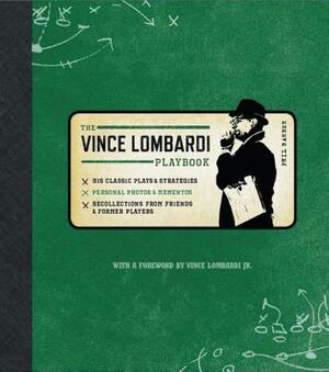 Official Vince Lombardi Playbook: * His Classic Plays & Strategies * Personal Photos & Mementos * Recollections from Friends & Former Players by Phil Barber