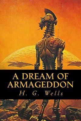 A Dream of Armageddon by H.G. Wells