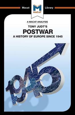 An Analysis of Tony Judt's Postwar: A History of Europe Since 1945 by Simon Young