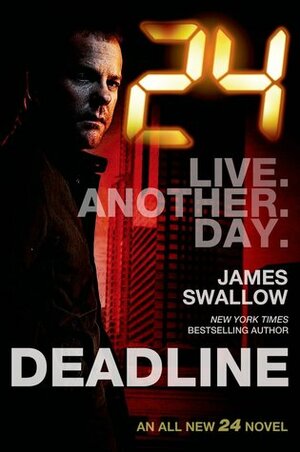 24: Deadline by James Swallow