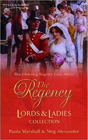 The Regency Lords & Ladies Collection: Lady Clairval's Marriage / The Passionate Friends by Paula Marshall, Meg Alexander