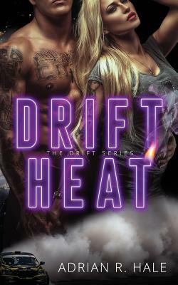 Drift Heat by Adrian R. Hale