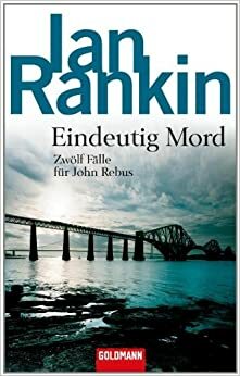 Eindeutig Mord: Zwölf Fälle für John Rebus by Giovanni Bandini, Ian Rankin