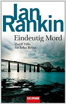 Eindeutig Mord: Zwölf Fälle für John Rebus by Giovanni Bandini, Ian Rankin