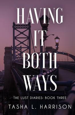 Having it Both Ways by Tasha L. Harrison