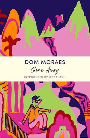 Gone Away: A John Murray Journey by Dom Moraes