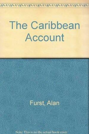 The Caribbean Account by Alan Furst