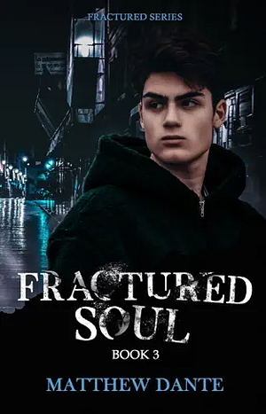 Fractured Soul by Matthew Dante