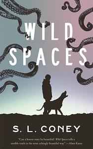 Wild Spaces by S.L. Coney