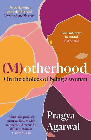 (M)otherhood by Pragya Agarwal