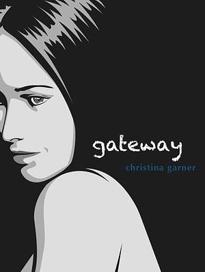 Gateway by Christina Garner
