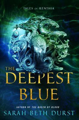 The Deepest Blue: Tales of Renthia by Sarah Beth Durst
