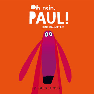 Oh nein, Paul! by Chris Haughton