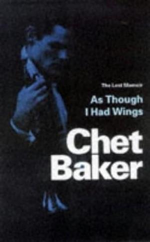 As Though I Had Wings: The Lost Memoir by carol-baker, Carol Baker