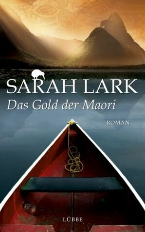 Das Gold der Maori by Sarah Lark