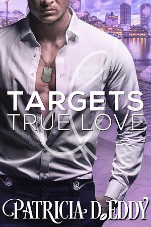 Targets and True Love by Patricia D. Eddy, Patricia D. Eddy