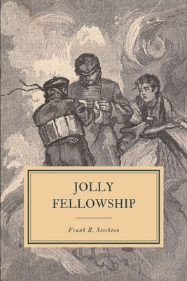 Jolly Fellowship by Frank R. Stockton