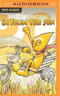 I'm from the Sun: The Gustafer Yellowgold Story by Morgan Taylor