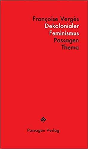 Dekolonialer Feminismus by Françoise Vergès