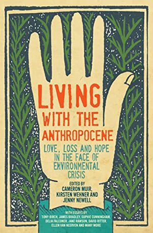 Living with the Anthropocene by Kirsten Wehner, Jenny Newell, edited by Cameron Muir