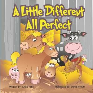 A Little Different All Perfect by Anita Telle