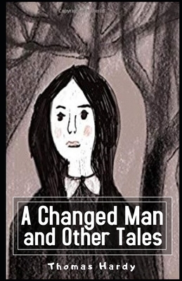A Changed Man and Other Tales Illustrated by Thomas Hardy