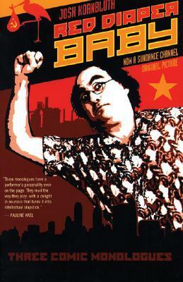 Red Diaper Baby: Three Comic Monologues by Josh Kornbluth