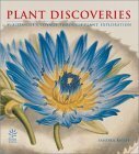 Plant Discoveries: A Botanist's Voyage Through Plant Exploration by Sandra Knapp