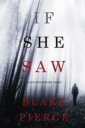 If She Saw by Blake Pierce