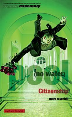 'Pool (No Water)' and 'Citizenshi by Mark Ravenhill
