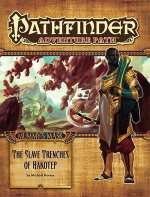 Pathfinder Adventure Path #83: The Slave Trenches of Hakotep by Tyler Jacobson, Adam Daigle, Michael Kortes, Robert Lazzaretti, Milivoj Ćeran, Robert Brookes, Neil Spicer, Audrey Hotte, Miguel Regodón Harkness, Johan Grenier, David N. Ross, Tim Hitchcock, Kieran Yanner, Amber E. Scott, Ben Wootten, Brynn Metheney, Ekaterina Burmak, Maichol Quinto, Florian Stitz, Kim Sokol