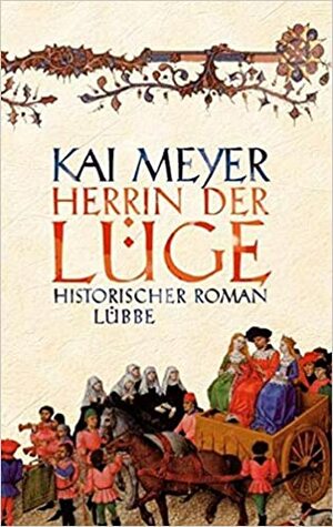 Herrin der Lüge by Kai Meyer