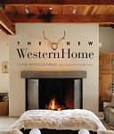 The New Western Home by Chase Reynolds Ewald