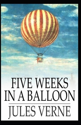 Five Weeks In A Balloon Annotated by Jules Verne