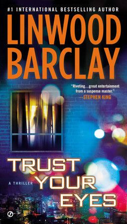 Trust Your Eyes by Linwood Barclay