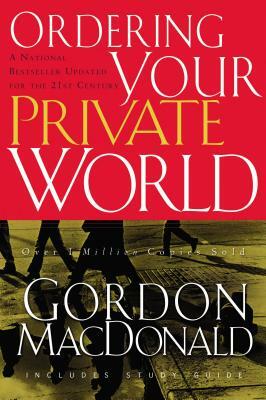 Ordering Your Private World by Gordon MacDonald