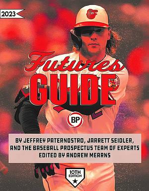 Futures Guide 2023 by Baseball Prospectus