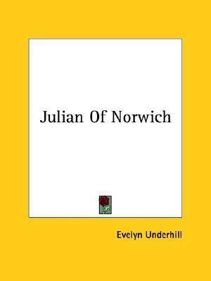 Julian Of Norwich by Evelyn Underhill