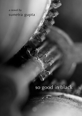 So Good in Black by Sunetra Gupta