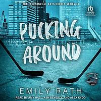 Pucking Around by Emily Rath