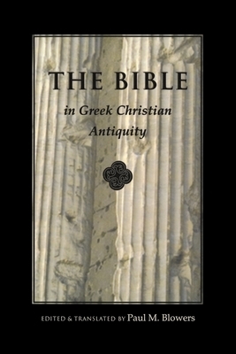 Bible in Greek Christian Antiquity by 