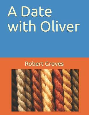 A Date with Oliver by Robert Groves
